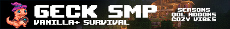 Geck SMP: Vanilla+ Community Servival banner