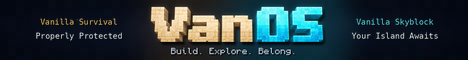 VanOS [Vanilla Survival] [Vanilla Skyblock] banner