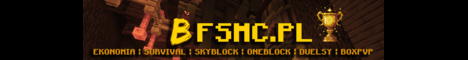 bfsmc.pl - Serwer OneBlock,Survival,Skyblock od 1.8 do 1.21 banner
