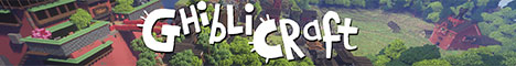 GhibliCraft 1.12.2 ★ YouTuber ★ Creative ★ Roleplay ★ Survival ★ McMMO ★ PvP ★ S banner