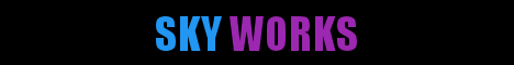 SkyWorks - Open Now!! banner